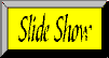 Slide Show