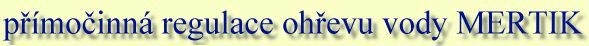 p��mo�inn� regulace oh�evu vody MERTIK